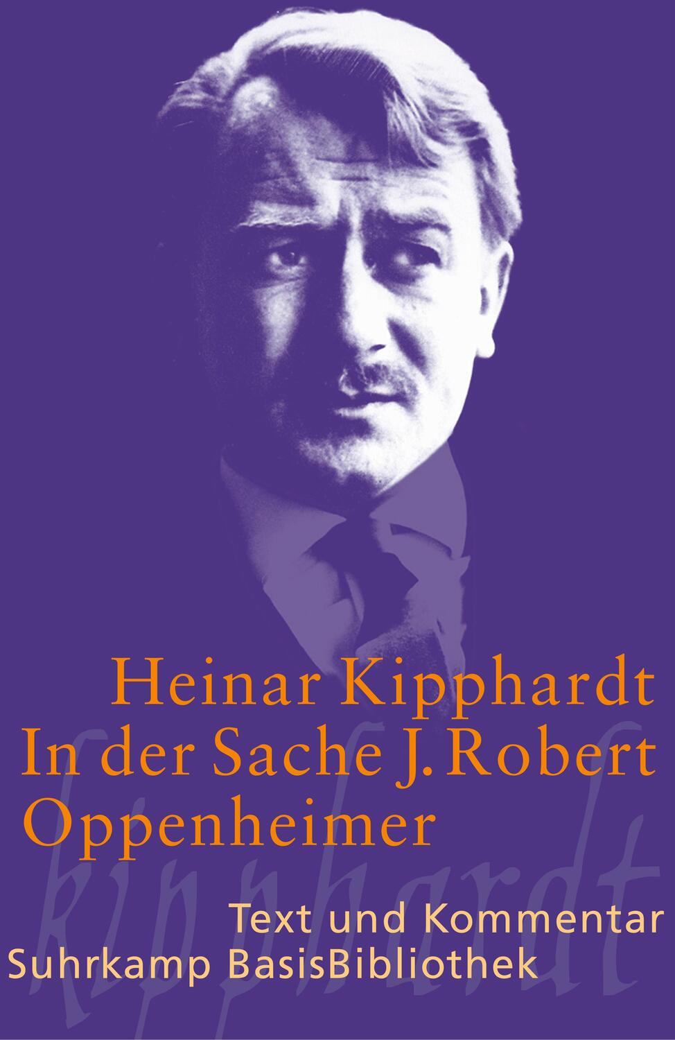 Cover: 9783518188583 | In der Sache J. Robert Oppenheimer - Schauspiel | Text und Kommentar