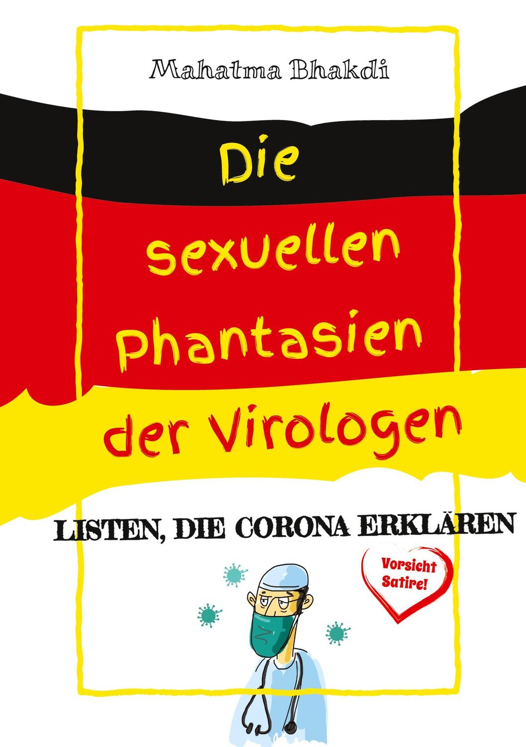 Cover: 9783347216860 | Die sexuellen Phantasien der Virologen | Mahatma Bhakdi | Buch | 68 S.