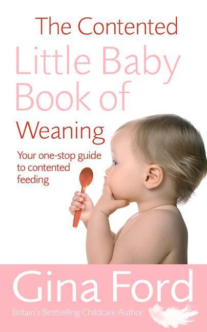 Cover: 9780091912680 | The Contented Little Baby Book Of Weaning | Ford | Taschenbuch | 2006