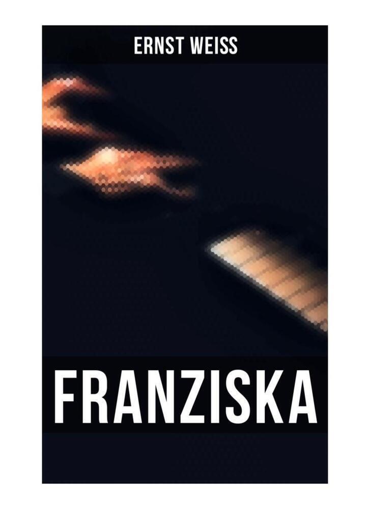 Cover: 9788027259397 | Franziska | Ernst Weiß | Taschenbuch | 116 S. | Deutsch | 2019