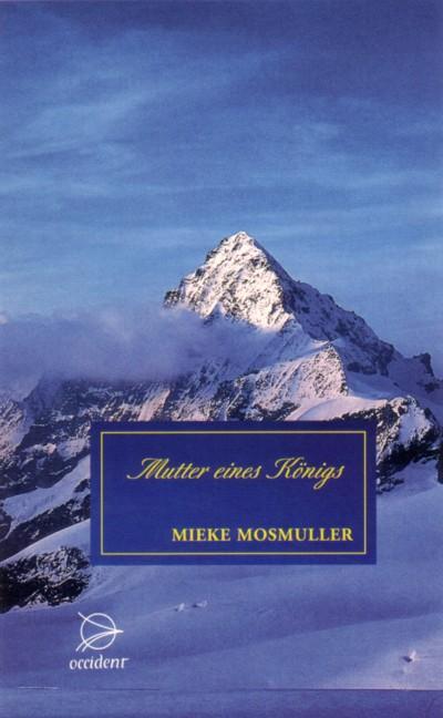 Cover: 9783000133671 | Mutter eines Königs | Mieke Mosmuller | Buch | Deutsch | 2004