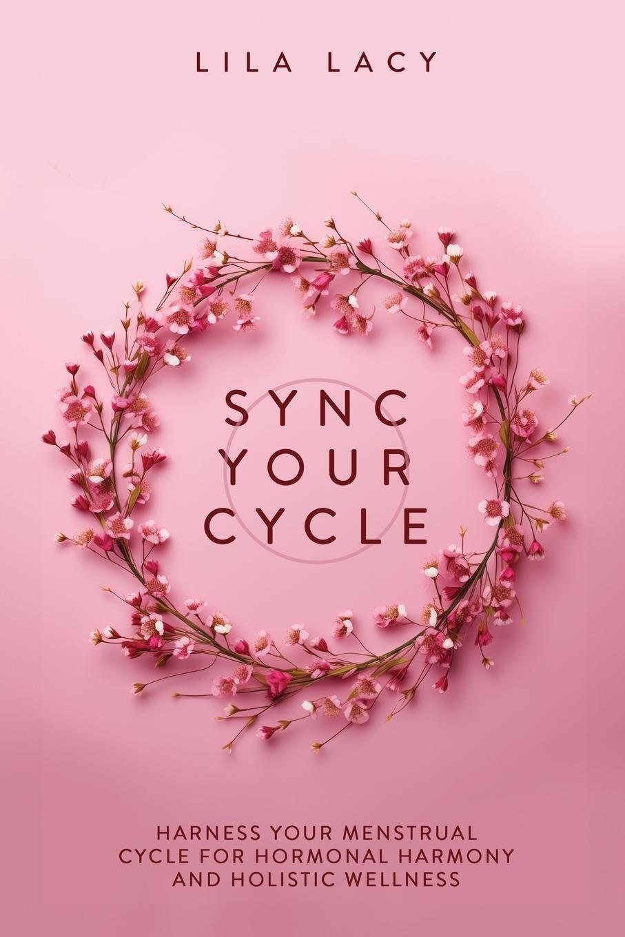 Cover: 9781761590016 | Sync Your Cycle | Lila Lacy | Taschenbuch | Women's Health | Paperback