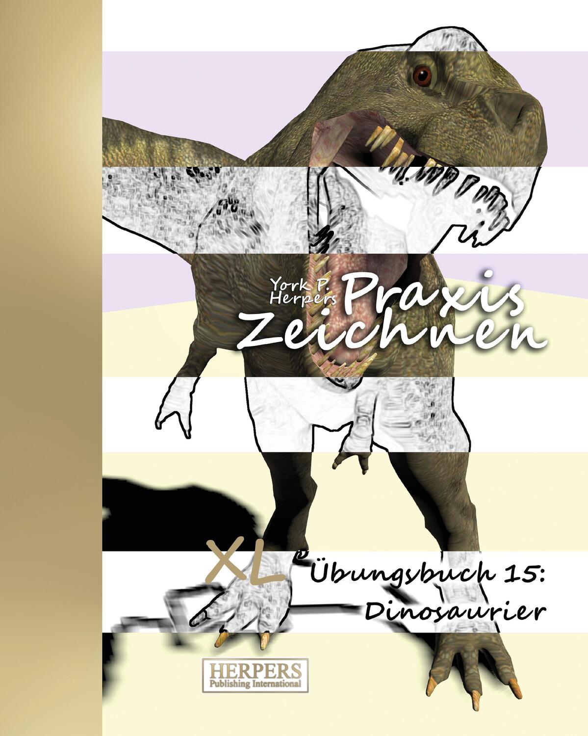 Cover: 9783946268802 | Praxis Zeichnen XL Übungsbuch 15: Dinosaurier | York P. Herpers | Buch