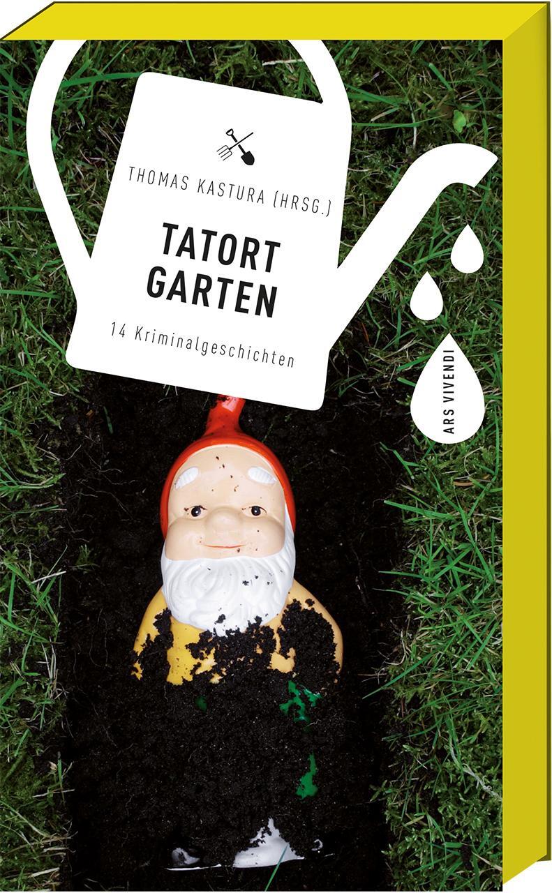Cover: 9783747202159 | Tatort Garten | 14 Kriminalgeschichten | Thomas Kastura | Taschenbuch