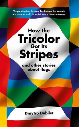 Cover: 9781800817609 | How the Tricolor Got Its Stripes | And Other Stories About Flags