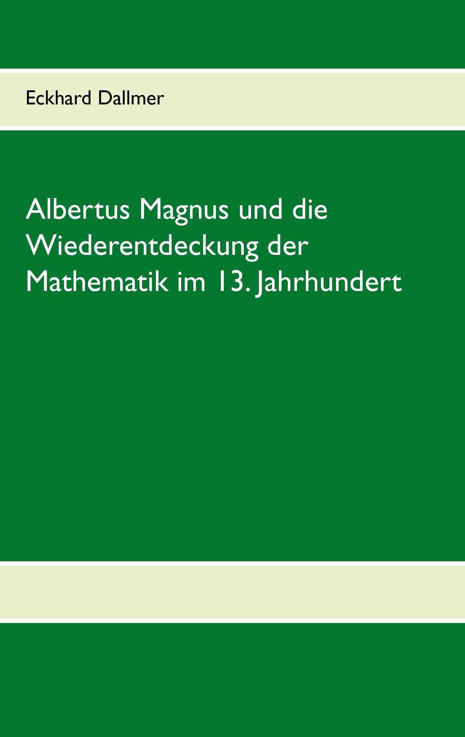 Cover: 9783739203393 | Albertus Magnus und die Wiederentdeckung der Mathematik im 13....