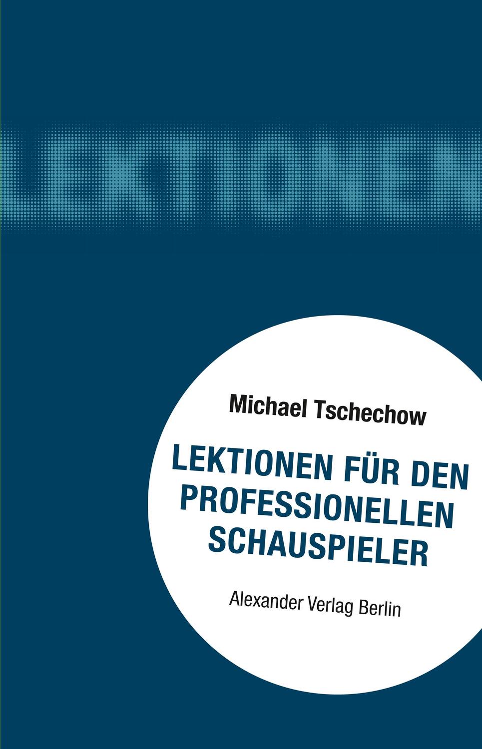 Cover: 9783895815867 | Lektionen für den professionellen Schauspieler | Michael Tschechow