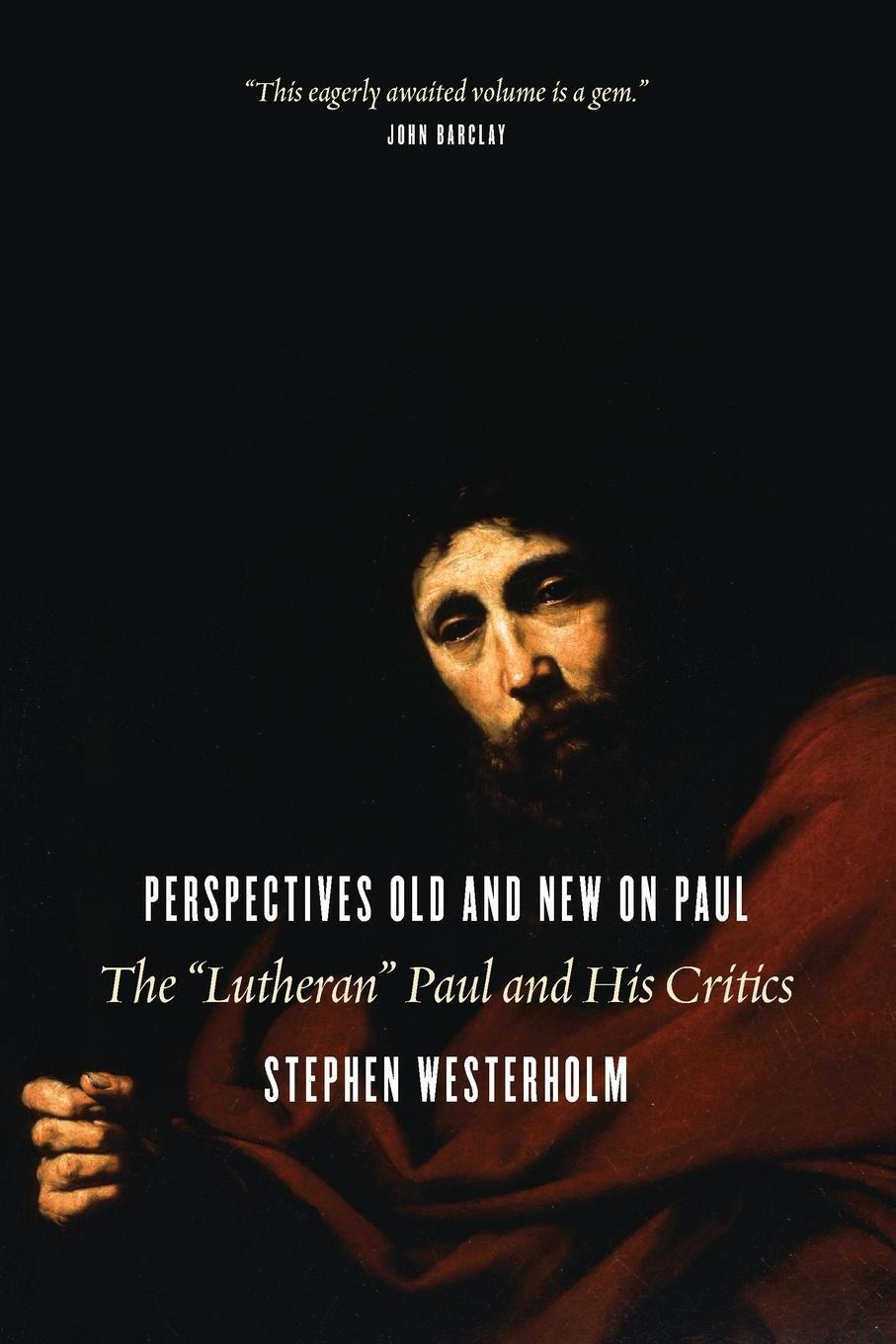 Cover: 9780802848093 | Perspectives Old and New on Paul | The "Lutheran" Paul and His Critics