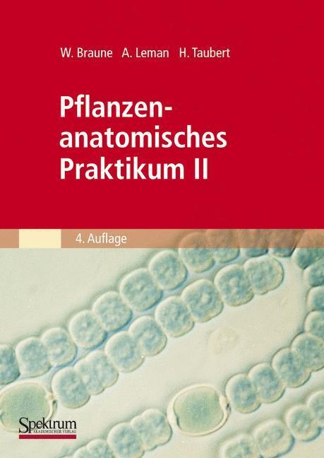 Cover: 9783827421104 | Pflanzenanatomisches Praktikum II | Wolfram Braune (u. a.) | Buch