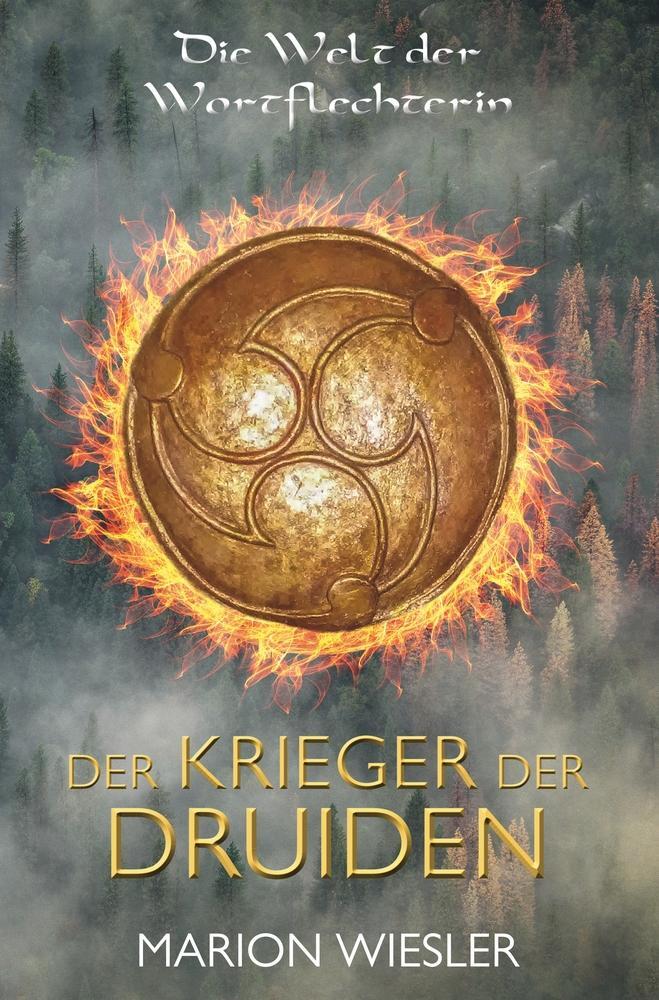 Cover: 9783754614990 | Der Krieger der Druiden | Keltenroman | Marion Wiesler | Taschenbuch