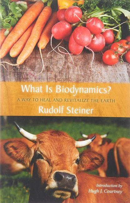 Cover: 9780880105408 | What Is Biodynamics?: A Way to Heal and Revitalize the Earth | Steiner