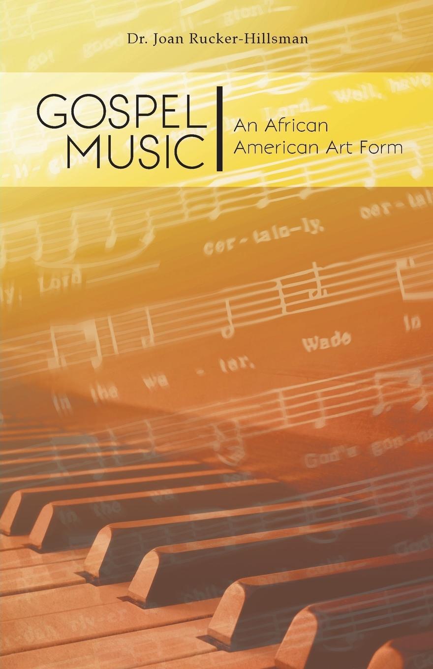 Cover: 9781460232200 | Gospel Music | An African American Art Form | Joan Rucker-Hillsman