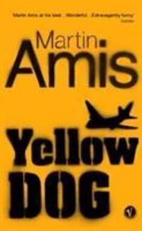 Cover: 9780099267591 | Yellow Dog | Martin Amis | Taschenbuch | Kartoniert / Broschiert