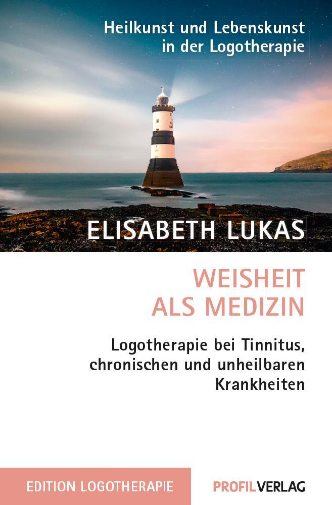 Cover: 9783890197937 | Weisheit als Medizin | Elisabeth Lukas | Taschenbuch | Deutsch | 2020