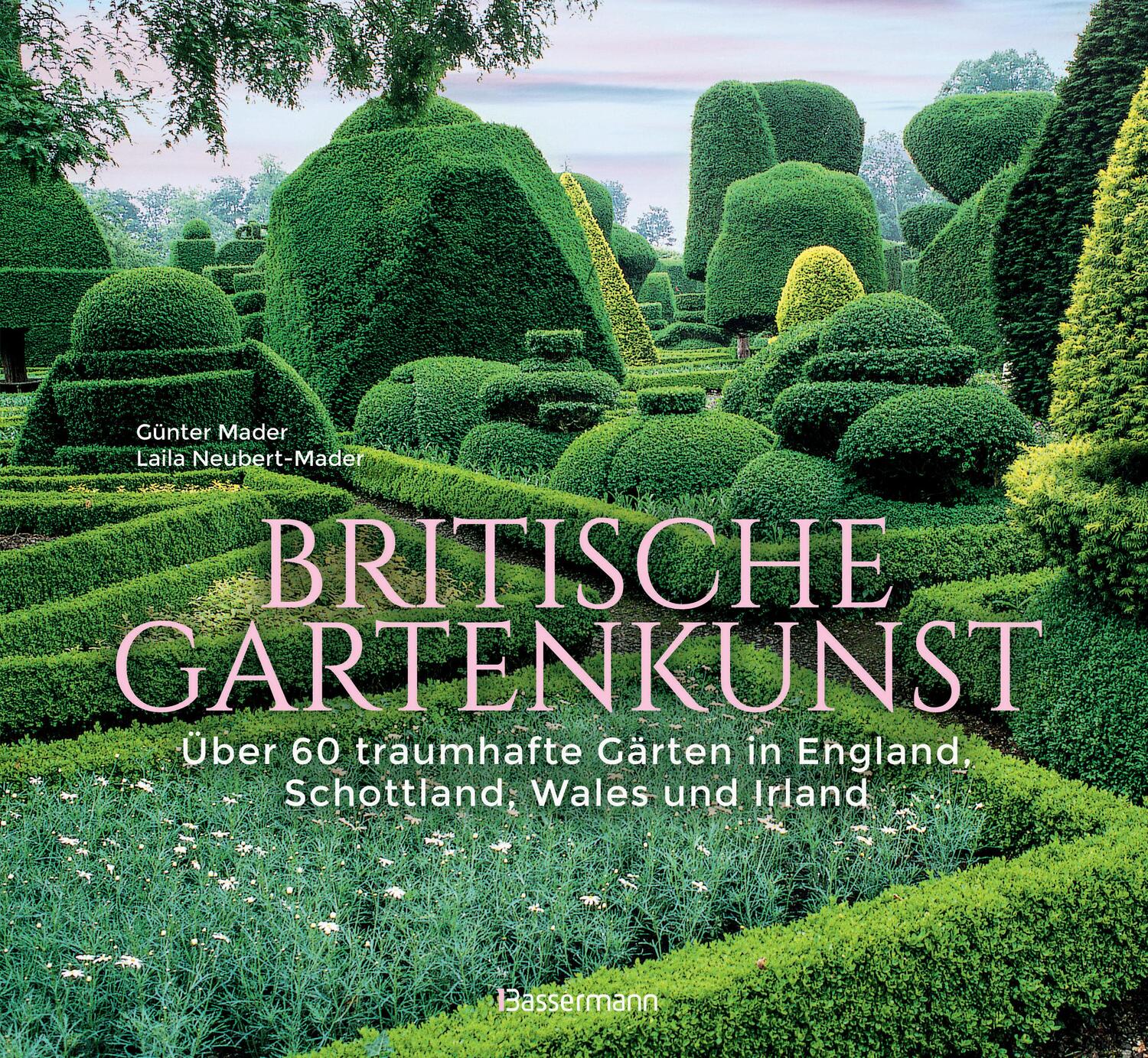 Cover: 9783809447436 | Britische Gartenkunst - Über 60 traumhafte Gärten in England,...