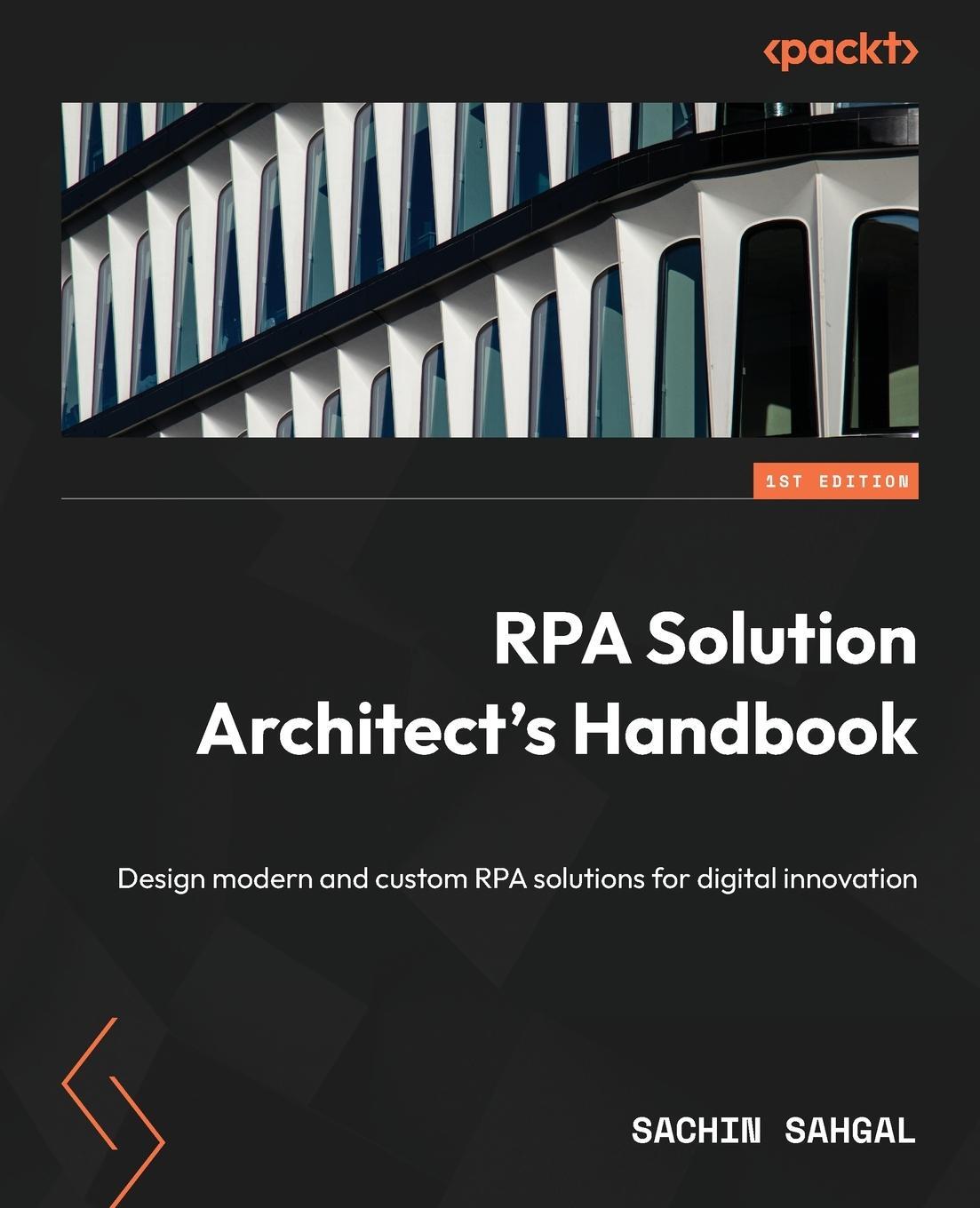 Cover: 9781803249605 | RPA Solution Architect's Handbook | Sachin Sahgal | Taschenbuch | 2023