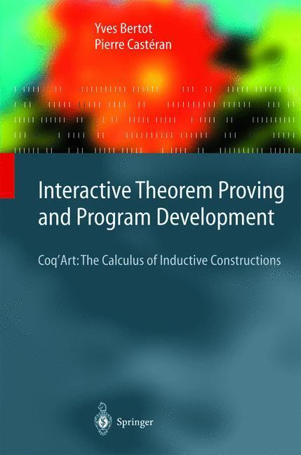 Cover: 9783540208549 | Interactive Theorem Proving and Program Development | Castéran (u. a.)