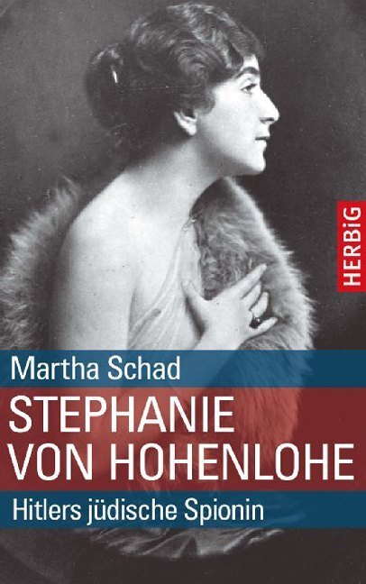 Cover: 9783776628715 | Stephanie von Hohenlohe | Hitlers jüdische Spionin | Martha Schad