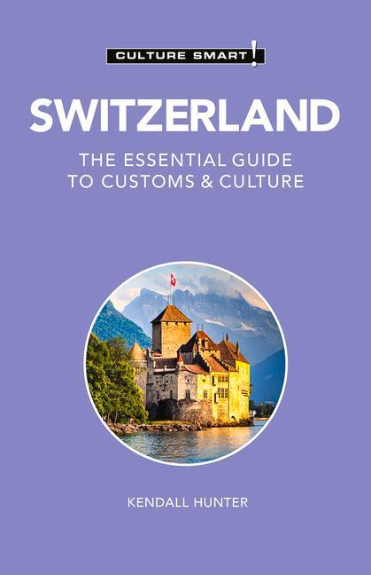 Cover: 9781787028609 | Switzerland - Culture Smart! | Culture Smart! (u. a.) | Taschenbuch