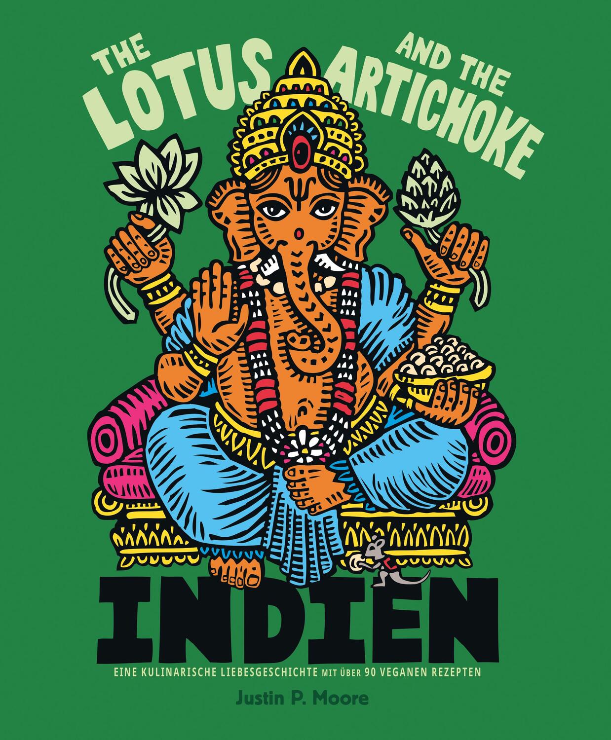 Cover: 9783955750817 | The Lotus and the Artichoke - Indien | Indien | Justin P. Moore | Buch