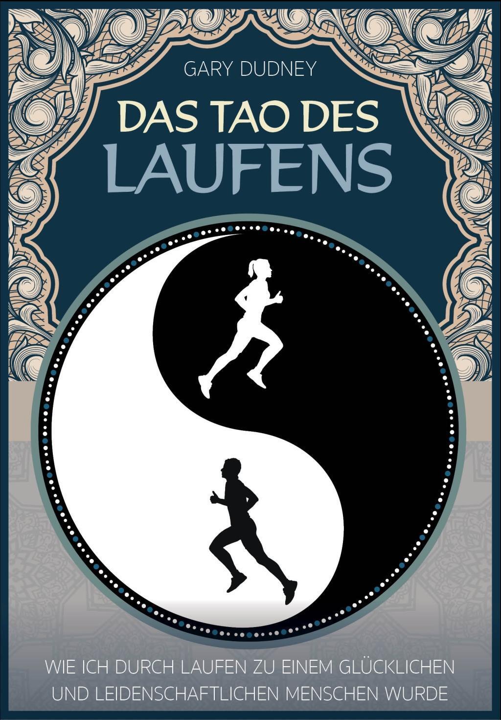 Cover: 9783840375606 | Das Tao des Laufens | Gary Dudney | Taschenbuch | 312 S. | Deutsch