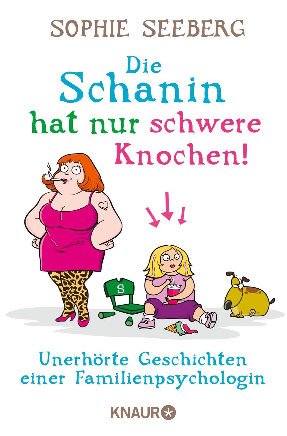 Cover: 9783426787649 | Die Schanin hat nur schwere Knochen! | Sophie Seeberg | Taschenbuch