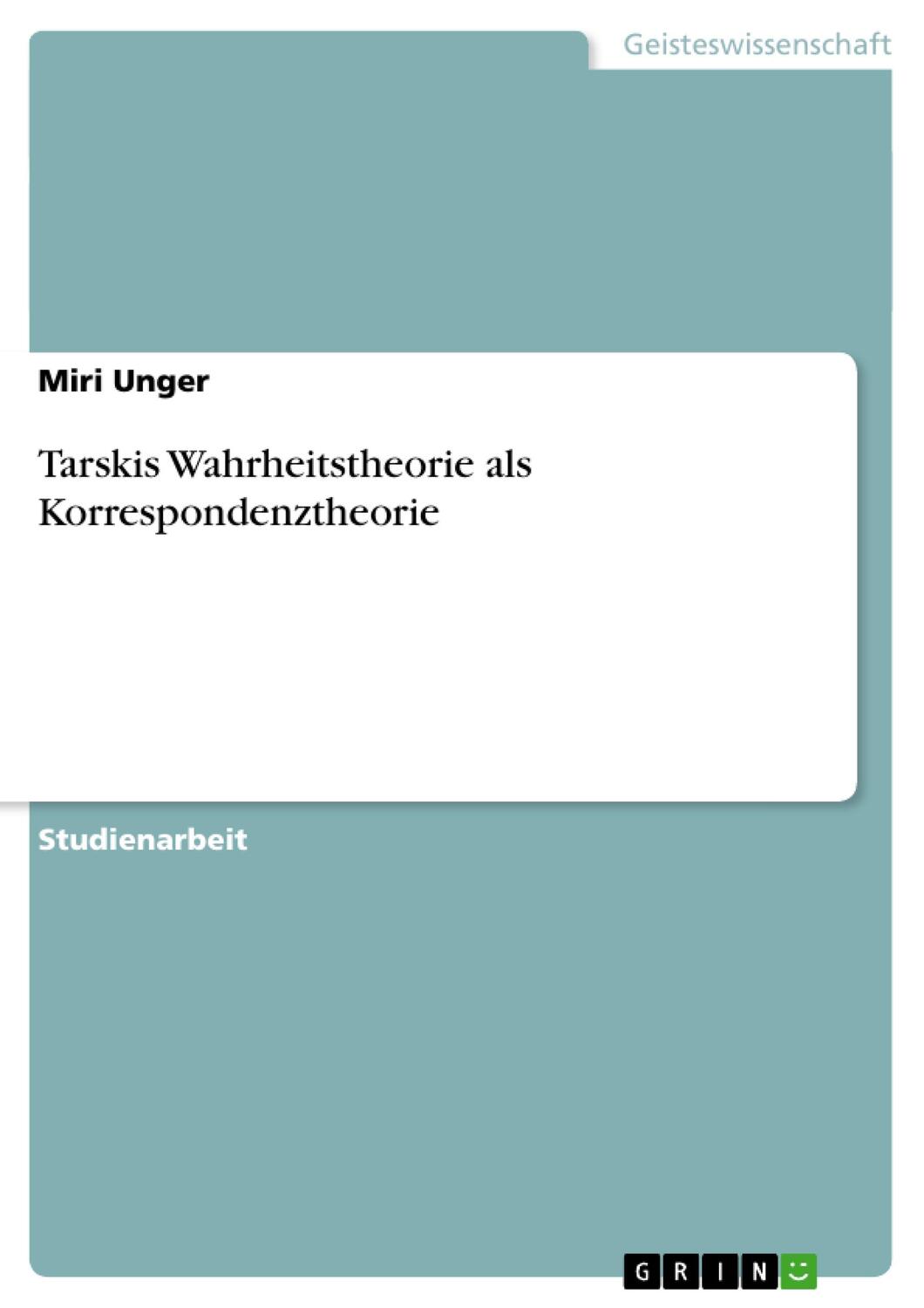 Cover: 9783656211877 | Tarskis Wahrheitstheorie als Korrespondenztheorie | Miri Unger | Buch