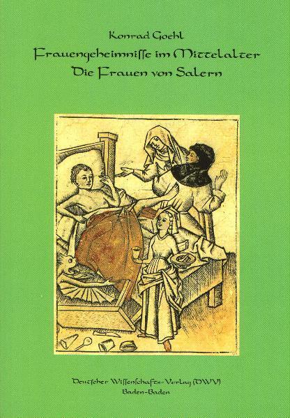 Cover: 9783868880182 | Frauengeheimnisse im Mittelalter. Die Frauen von Salern | Konrad Goehl