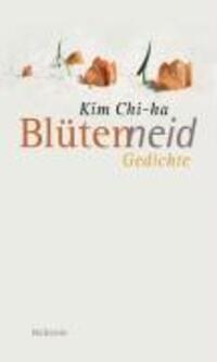 Cover: 9783892449850 | Blütenneid | Gedichte | Chi-ha Kim | Buch | 80 S. | Deutsch | 2005