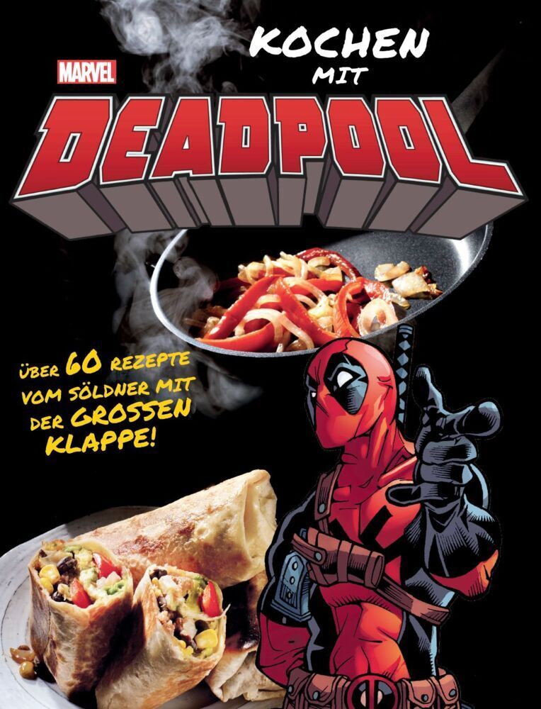 Cover: 9783833240164 | Kochen mit Deadpool | Marc Sumerak (u. a.) | Buch | 144 S. | Deutsch