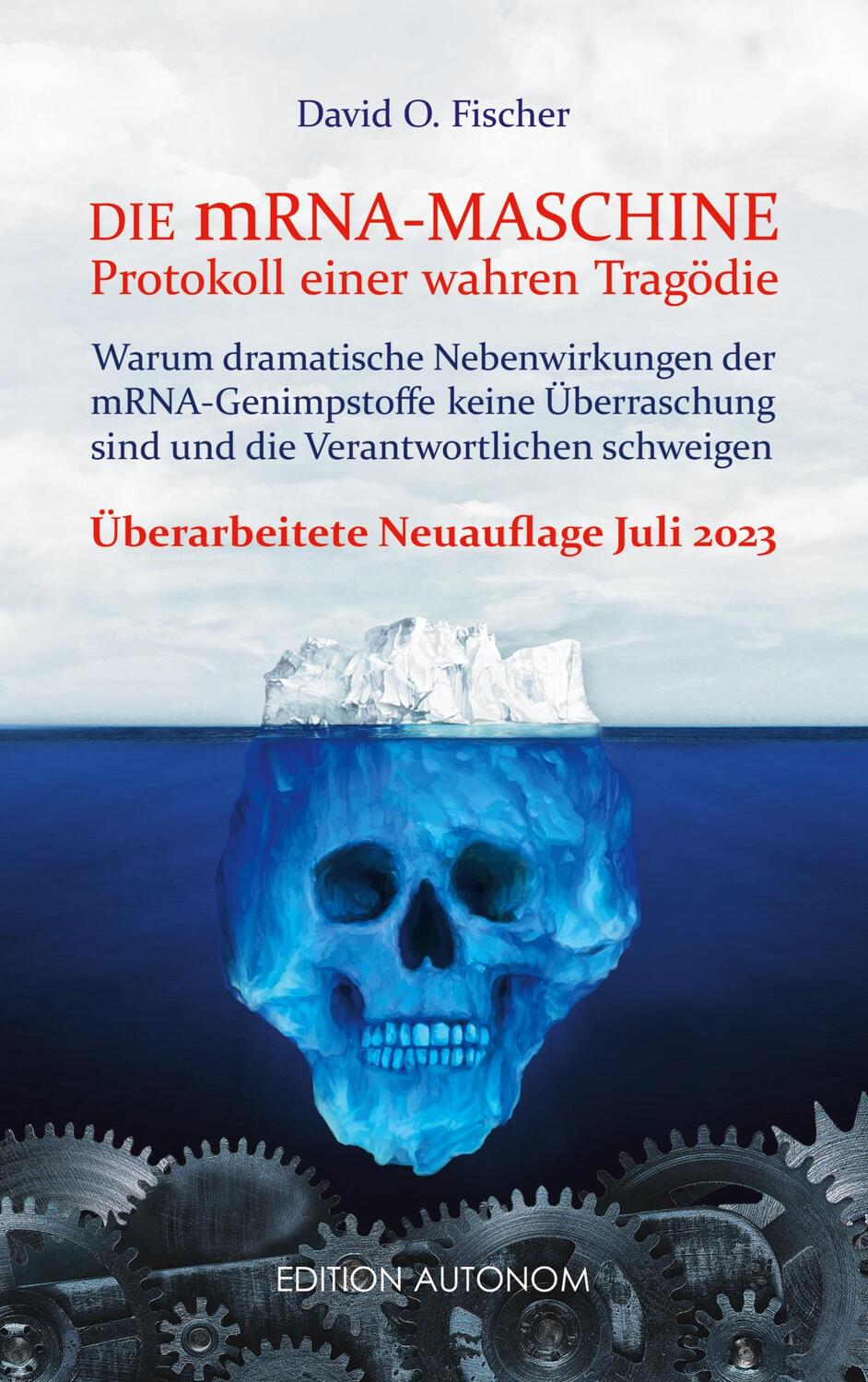 Cover: 9783752692426 | Die mRNA Maschine - Protokoll einer wahren Tragödie | David O. Fischer