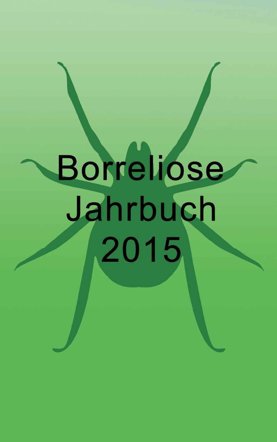 Cover: 9783735777539 | Borreliose Jahrbuch 2015 | Bernhard Siegmund (u. a.) | Taschenbuch