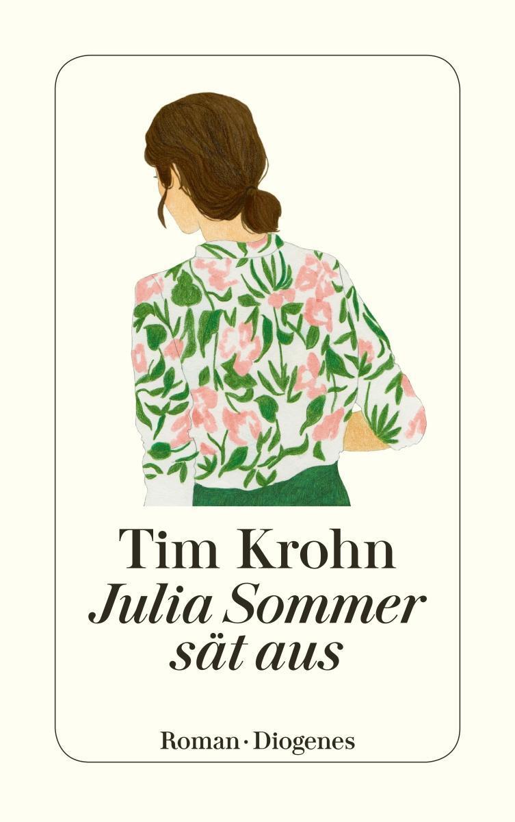 Cover: 9783257245011 | Julia Sommer sät aus | Menschliche Regungen Band 3 | Tim Krohn | Buch