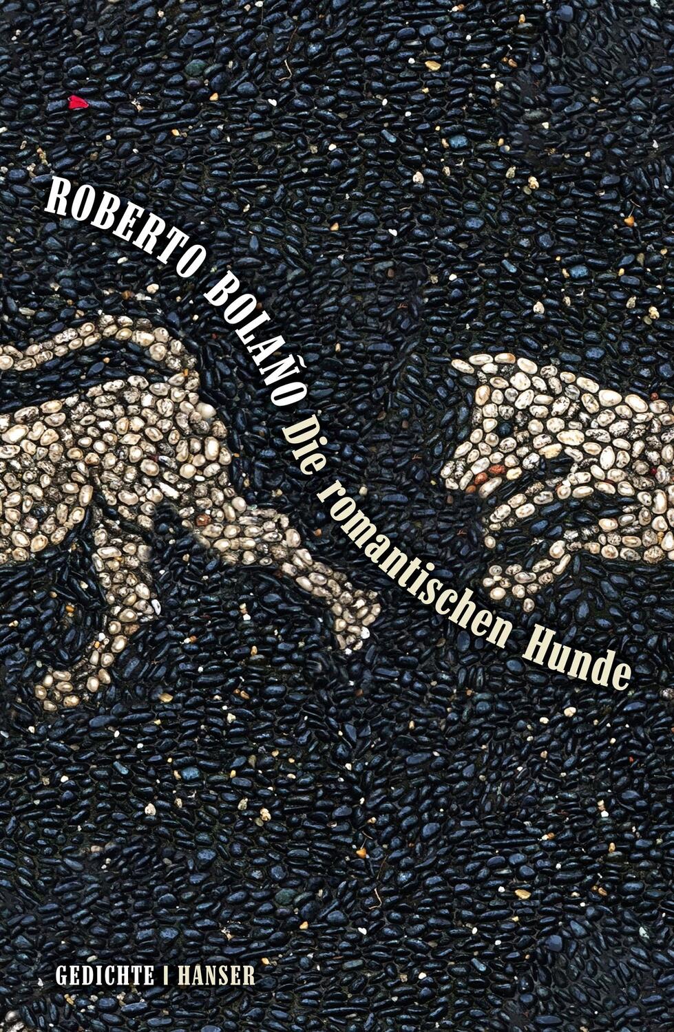Cover: 9783446244665 | Die romantischen Hunde | Roberto Bolaño | Buch | Deutsch | 2017