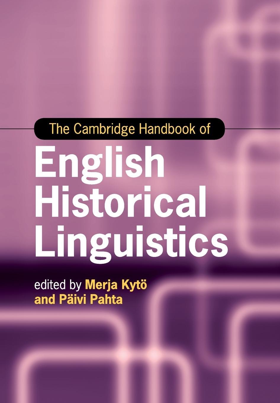 Cover: 9781108744348 | The Cambridge Handbook of English Historical Linguistics | Päivi Pahta