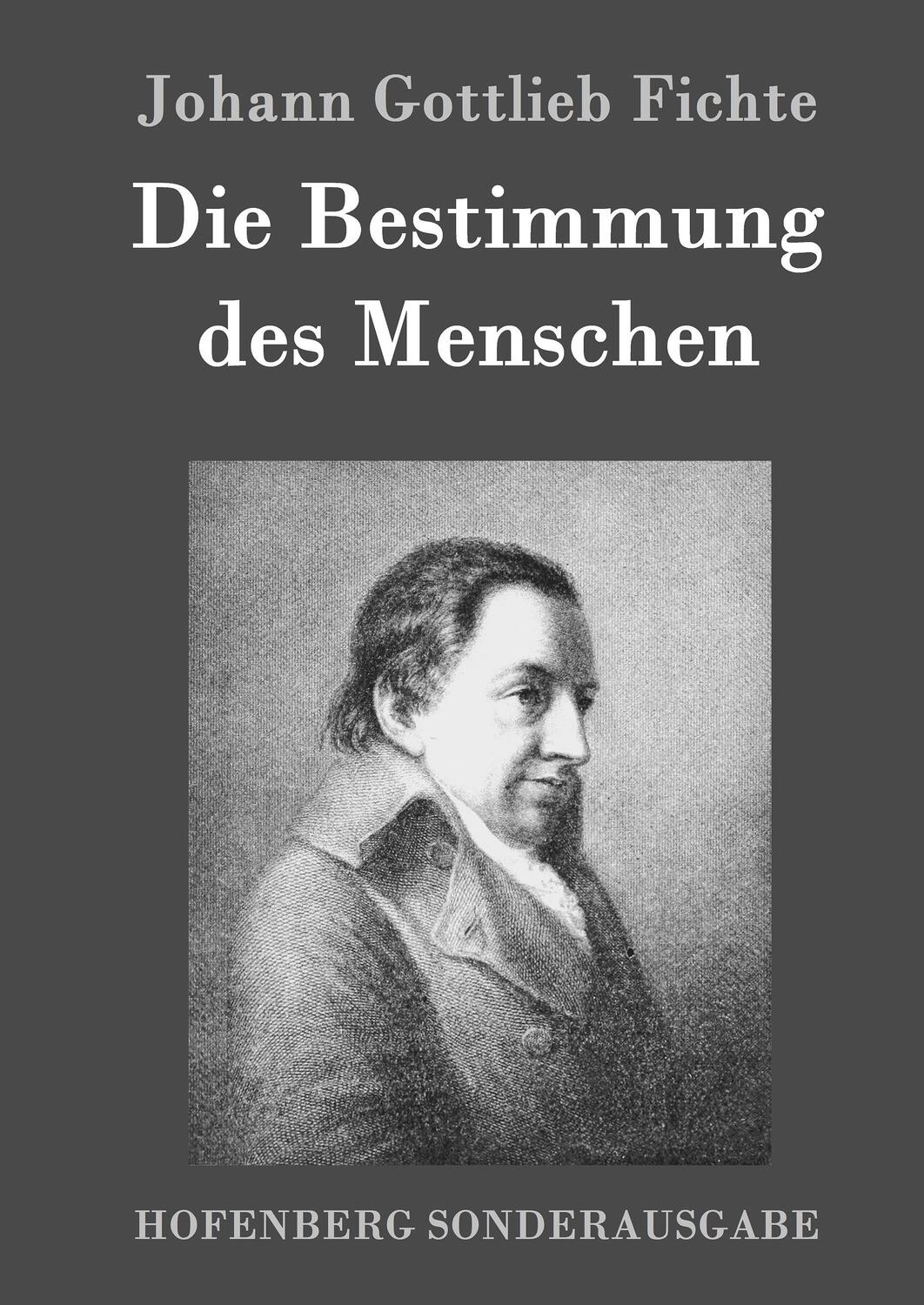 Cover: 9783843064101 | Die Bestimmung des Menschen | Johann Gottlieb Fichte | Buch | 132 S.