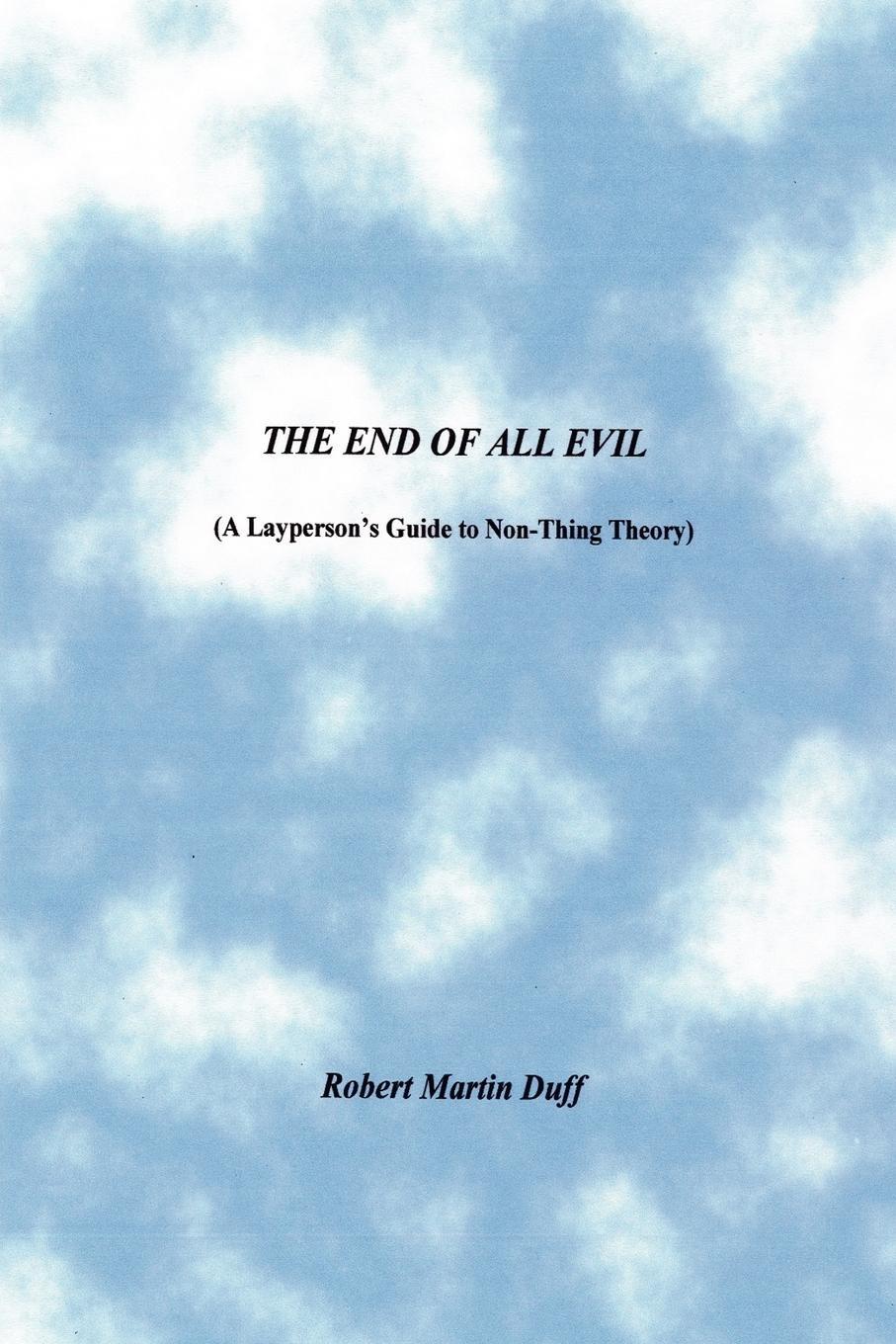 Cover: 9781411673984 | THE END OF ALL EVIL | Robert Martin Duff | Taschenbuch | Paperback