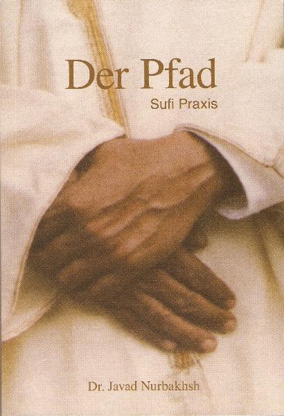 Cover: 9783981413403 | Der Pfad | Sufi Praxis | Javad Nurbakhsh | Taschenbuch | Deutsch