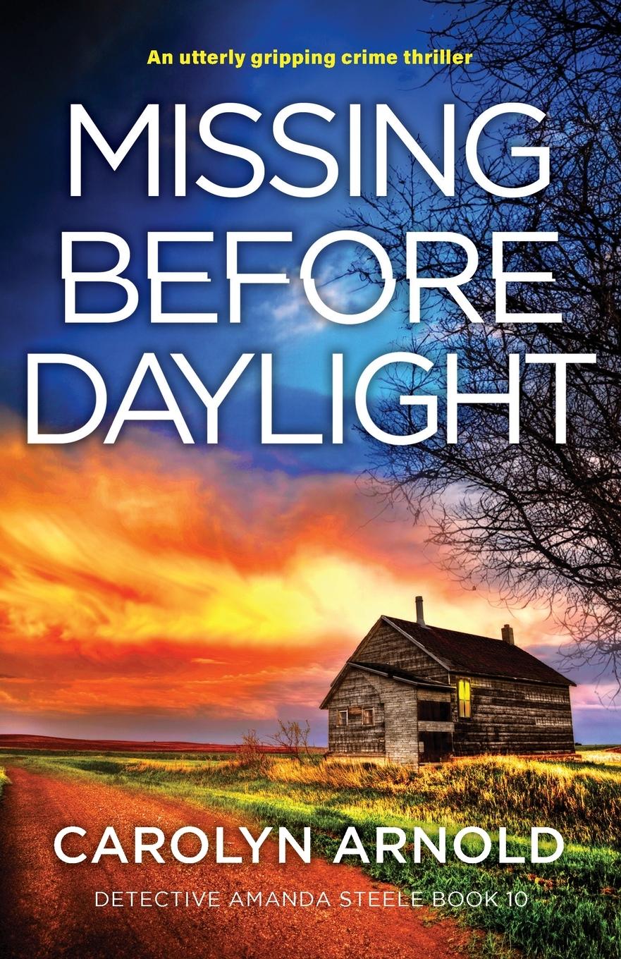 Cover: 9781837909346 | Missing Before Daylight | An utterly gripping crime thriller | Arnold