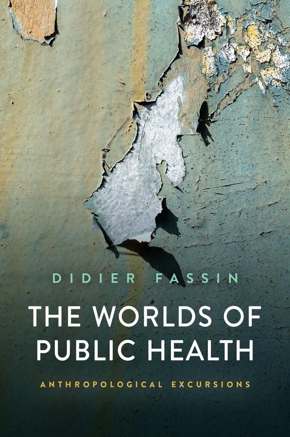 Cover: 9781509558285 | The Worlds of Public Health | Anthropological Excursions | Fassin