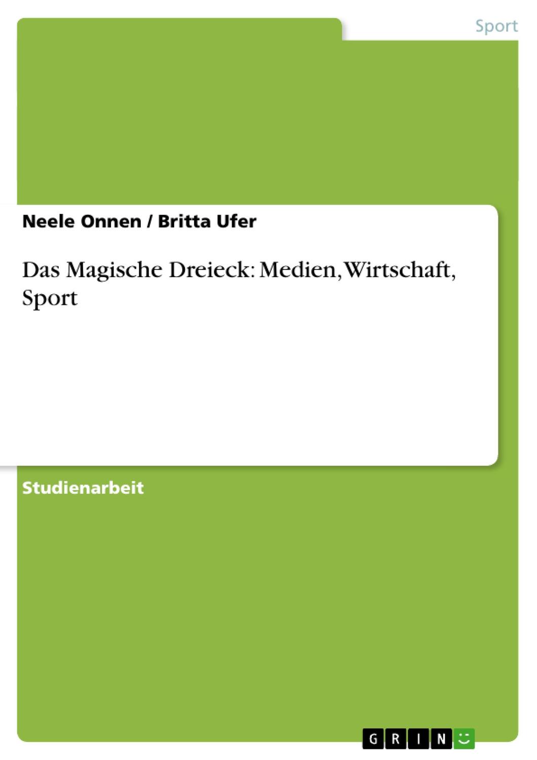 Cover: 9783640451944 | Das Magische Dreieck: Medien, Wirtschaft, Sport | Britta Ufer (u. a.)