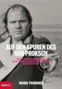 Cover: 9783711000026 | Auf den Spuren des Udo Proksch | Ingrid Thurnher | Buch | 328 S.