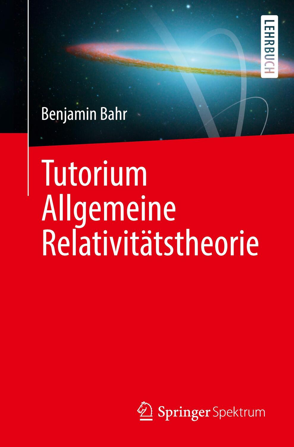 Cover: 9783662634172 | Tutorium Allgemeine Relativitätstheorie | Benjamin Bahr | Taschenbuch