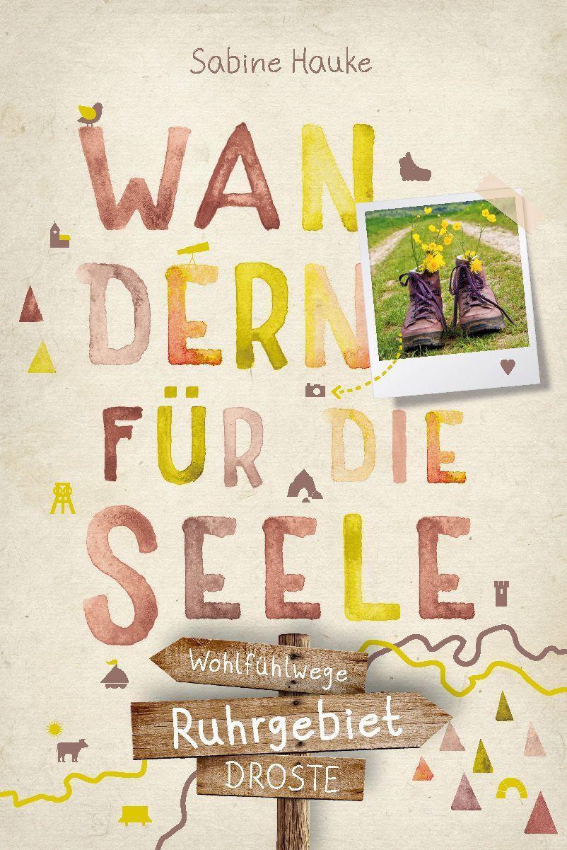 Cover: 9783770025763 | Ruhrgebiet. Wandern für die Seele | Wohlfühlwege (Neuauflage) | Hauke