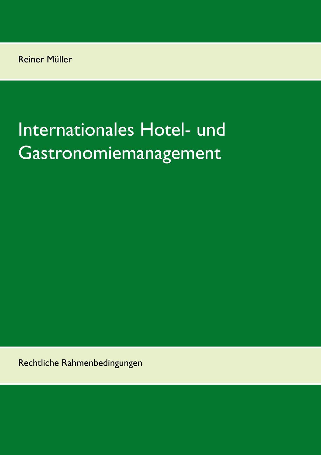 Cover: 9783741242489 | Internationales Hotel- und Gastronomiemanagement | Reiner Müller