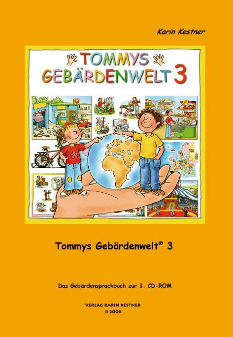 Cover: 9783000159305 | Tommys Gebärdenwelt 3 - Das Gebärdensprachbuch | 3. Teil | Kestner