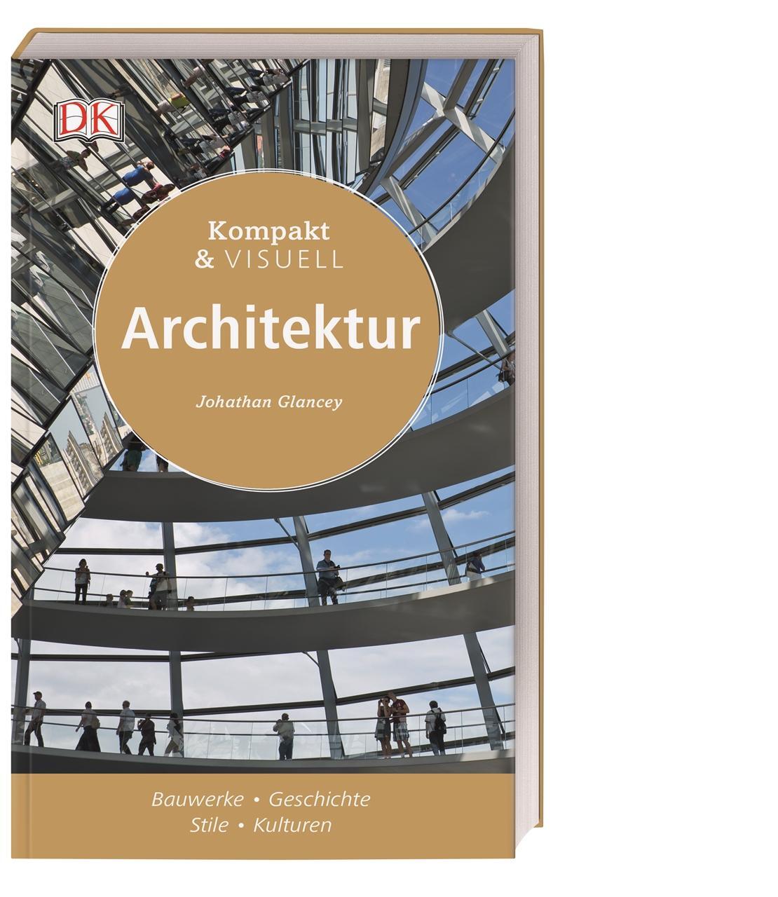 Cover: 9783831031344 | Kompakt &amp; Visuell Architektur | Jonathan Glancey | Buch | 512 S.