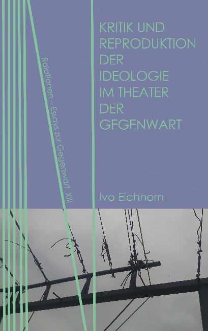 Cover: 9783958082472 | Kritik und Reproduktion der Ideologie im Theater der Gegenwart | Buch