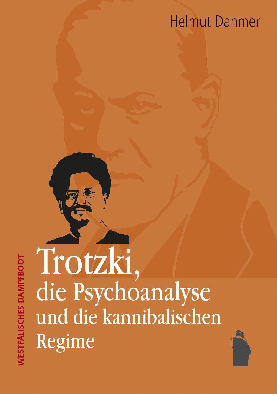 Cover: 9783896910769 | Trotzki, die Psychoanalyse und die kannibalischen Regime | Dahmer