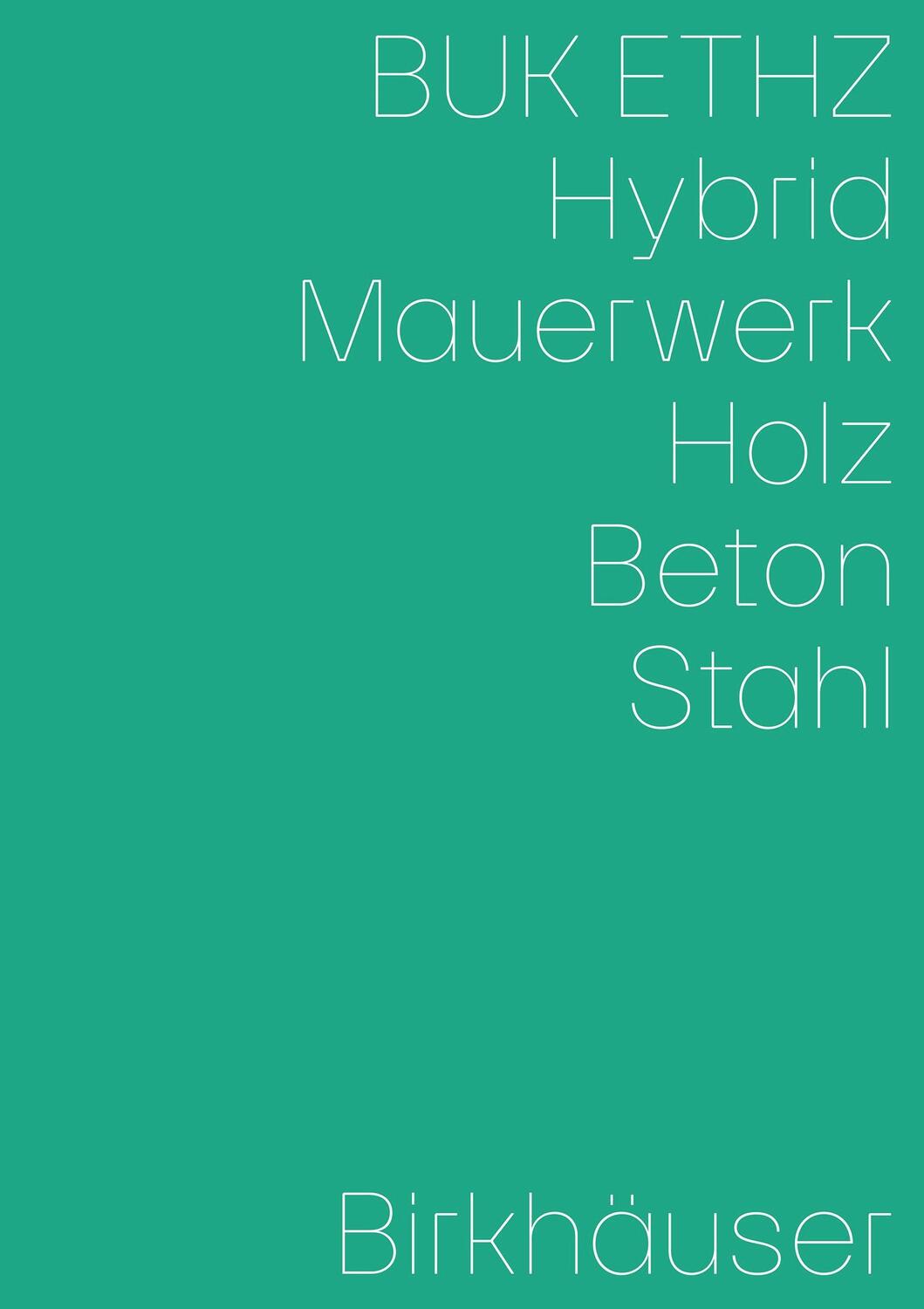 Cover: 9783035627442 | Hybrid, Mauerwerk, Beton, Holz, Stahl | Daniel Mettler (u. a.) | Buch